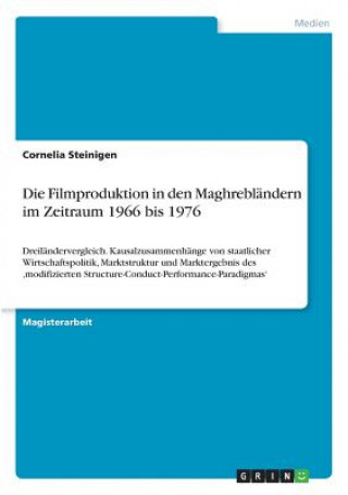 Kniha Die Filmproduktion in den Maghrebländern im Zeitraum 1966 bis 1976 Cornelia Steinigen