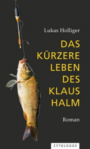 Kniha Das kürzere Leben des Klaus Halm Lukas Holliger