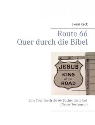 Książka Route 66 - Quer durch die Bibel Ewald Keck