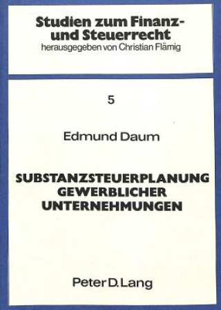 Buch Substanzsteuerplanung gewerblicher Unternehmungen Edmund Daum