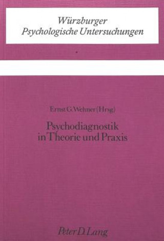 Kniha Psychodiagnostik in Theorie und Praxis Ernst G. Wehner