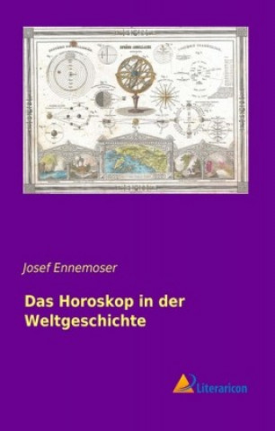 Könyv Das Horoskop in der Weltgeschichte Josef Ennemoser