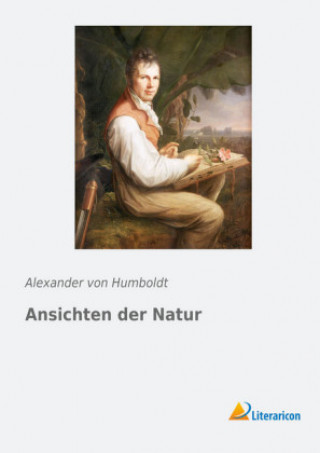 Kniha Ansichten der Natur Alexander von Humboldt