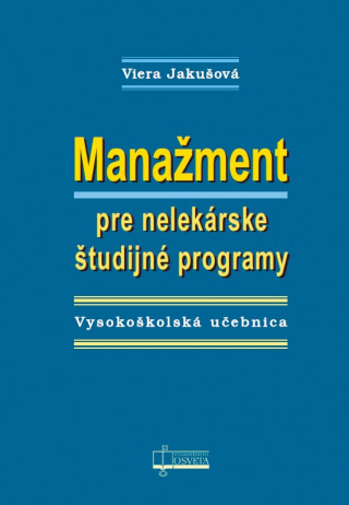 Kniha Manažment pre nelekárske študijné programy Viera Jakušová