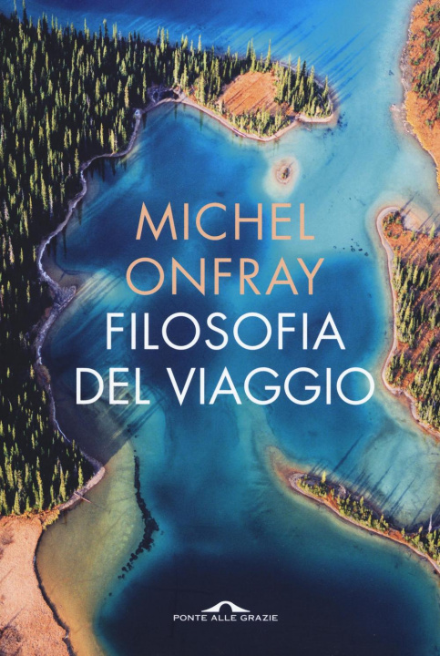 Książka Filosofia del viaggio. Poetica della geografia Michel Onfray