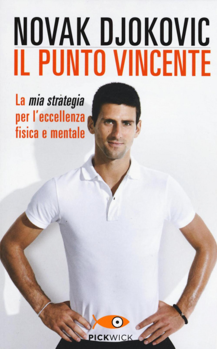 Książka Il punto vincente. La mia strategia per l'eccellenza fisica e mentale Novak Djokovic