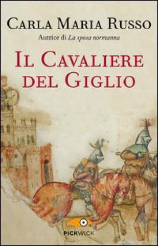 Book Il cavaliere del Giglio Carla M. Russo