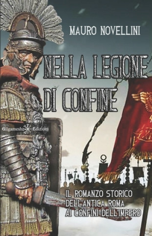 Kniha Nella legione di confine Mauro Novellini