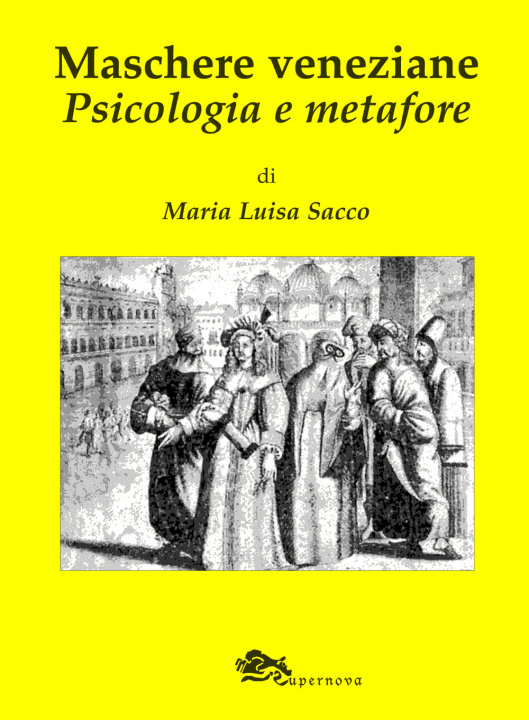 Kniha Maschere veneziane. Psicologia e metafore M. Luisa Sacco