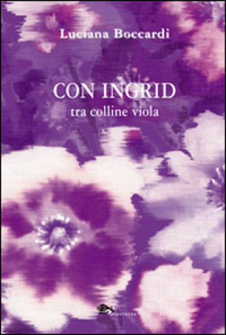 Carte Con Ingrid tra colline viola Luciana Boccardi