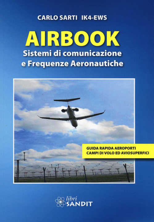 Kniha Airbook. Sistemi di comunicazione e frequenze aeronautiche Carlo Sarti
