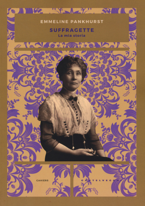 Kniha Suffragette. La mia storia Emmeline Pankhurst