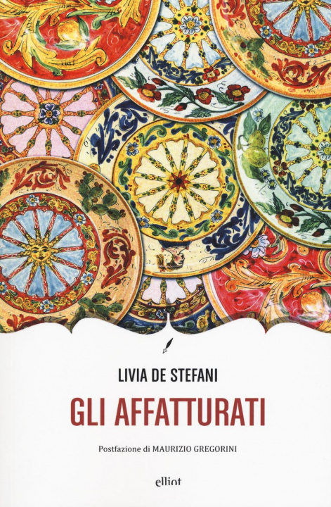 Libro Gli affatturati Livia De Stefani