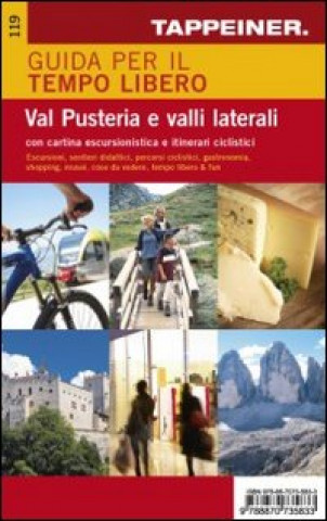 Kniha Guida per il tempo libero Val Pusteria e valli laterali. Con cartina escursionistica e itinerari ciclistici 