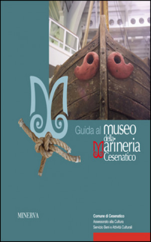 Książka Guida al museo della marineria di Cesenatico Davide Gnola