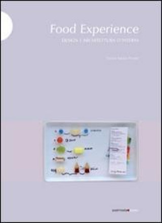 Kniha Food experience. Design e architettura d'interni Tiziano Aglieri Rinella
