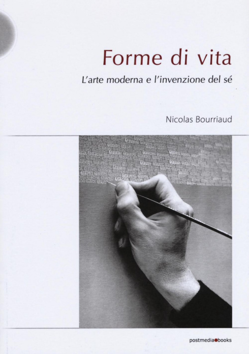 Kniha Forme di vita. L'arte moderna e l'invenzione di sé Nicolas Bourriaud
