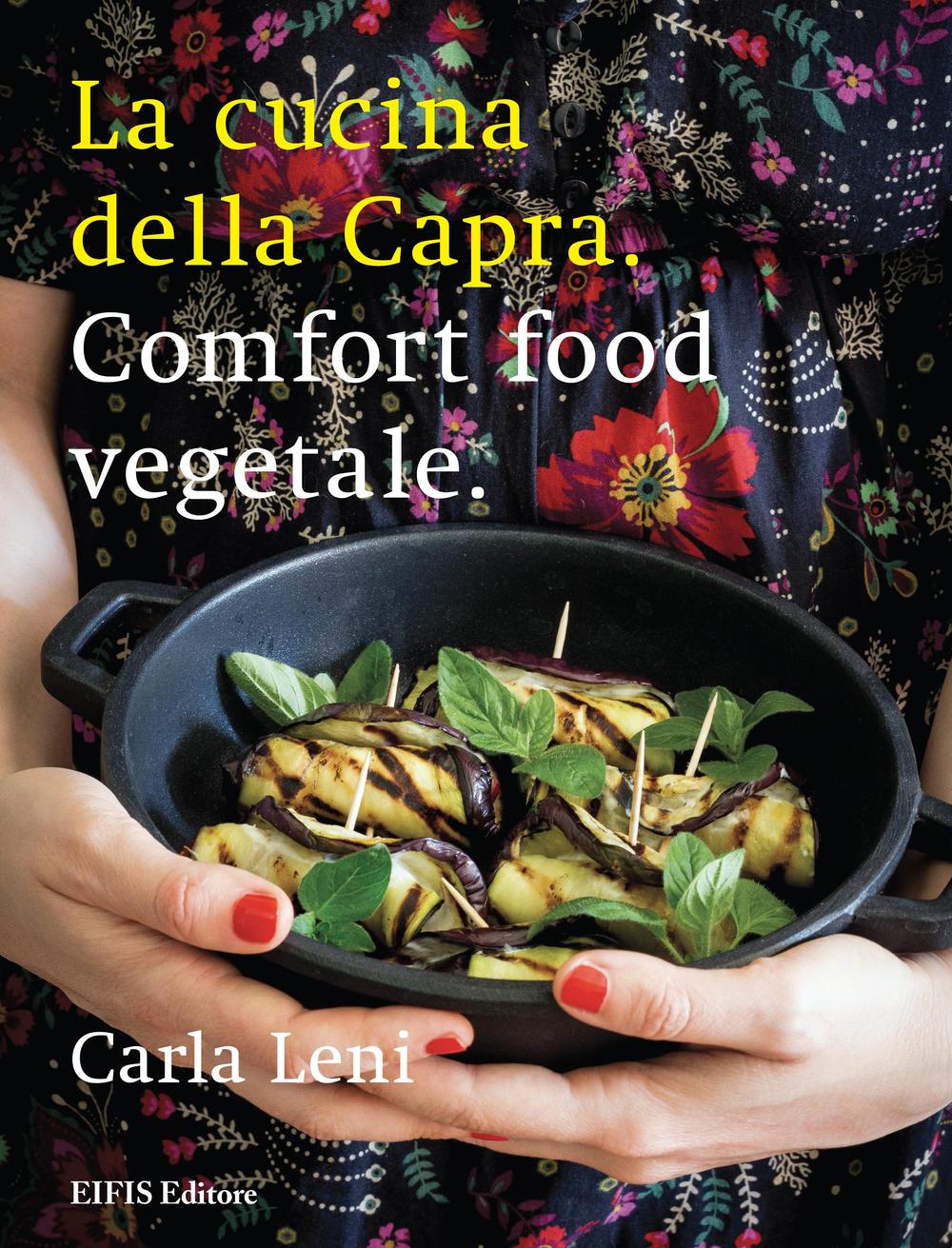 Könyv La cucina della capra. Comfort food vegetale Carla Leni