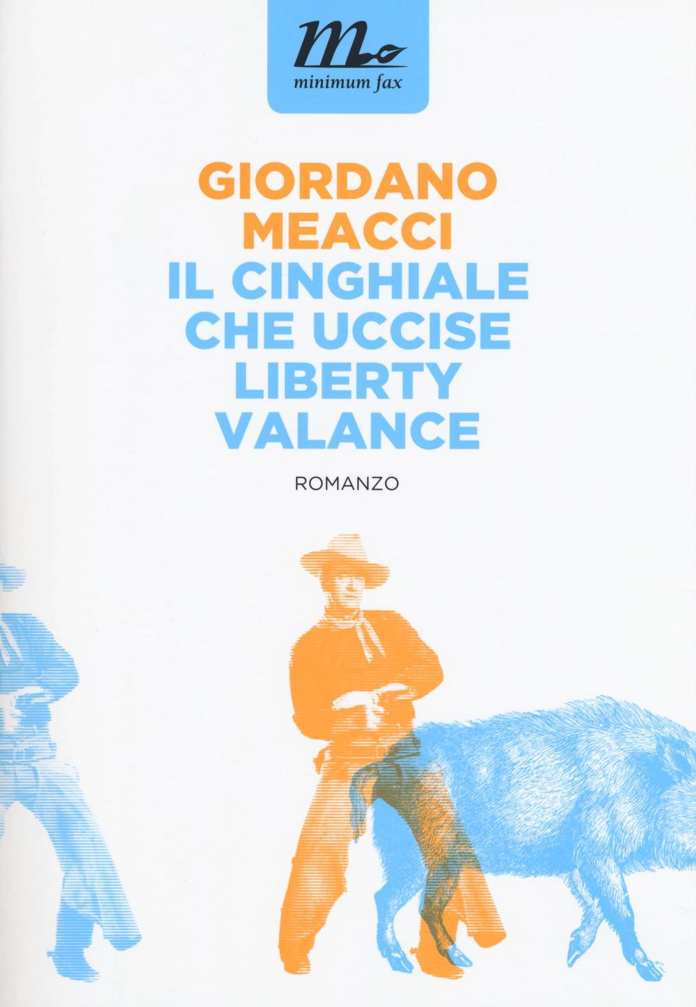 Kniha Il cinghiale che uccise Liberty Valance Giordano Meacci