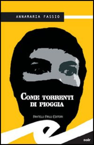 Buch Come torrenti di pioggia Annamaria Fassio