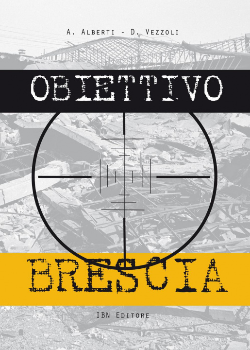 Könyv Obiettivo Brescia Agostino Alberti