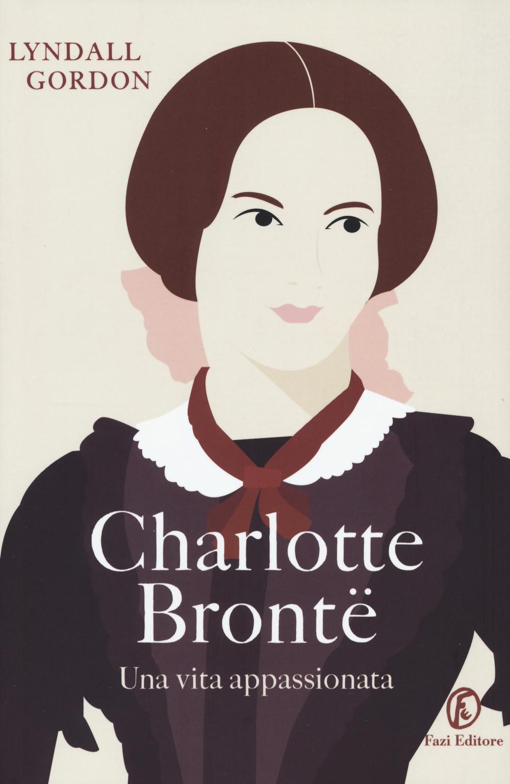 Kniha Charlotte Brontë. Una vita appassionata Lyndall Gordon