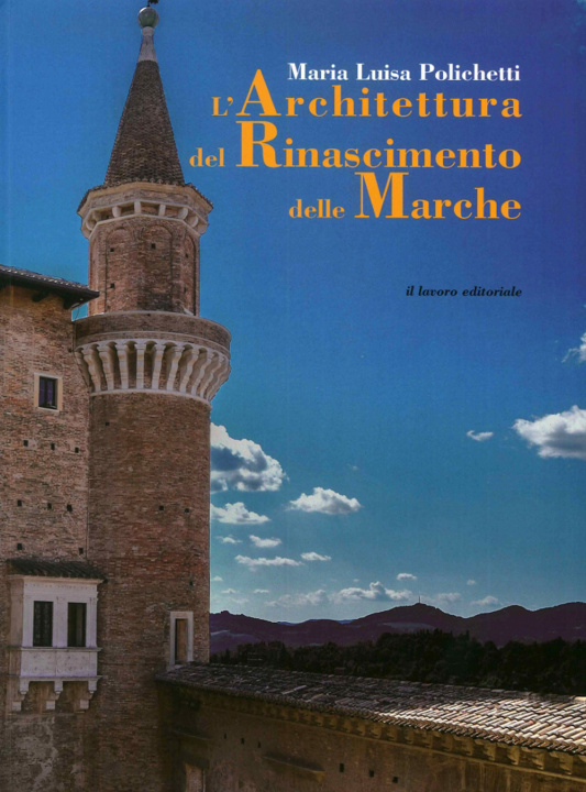 Carte L'architettura del Rinascimento delle Marche M. Luisa Polichetti