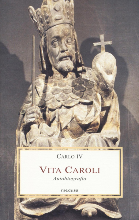 Könyv Vita Caroli. Autobiografia Carlo IV