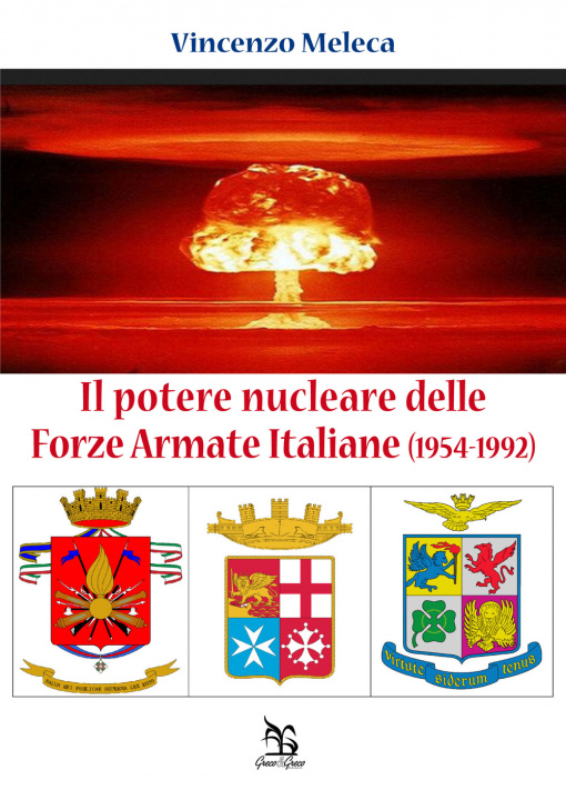 Kniha Il poetere nucleare delle Forze Armate Italiane (1954-1992) Vincenzo Meleca