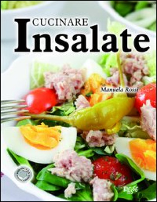 Kniha Cucinare insalate Manuela Rossi