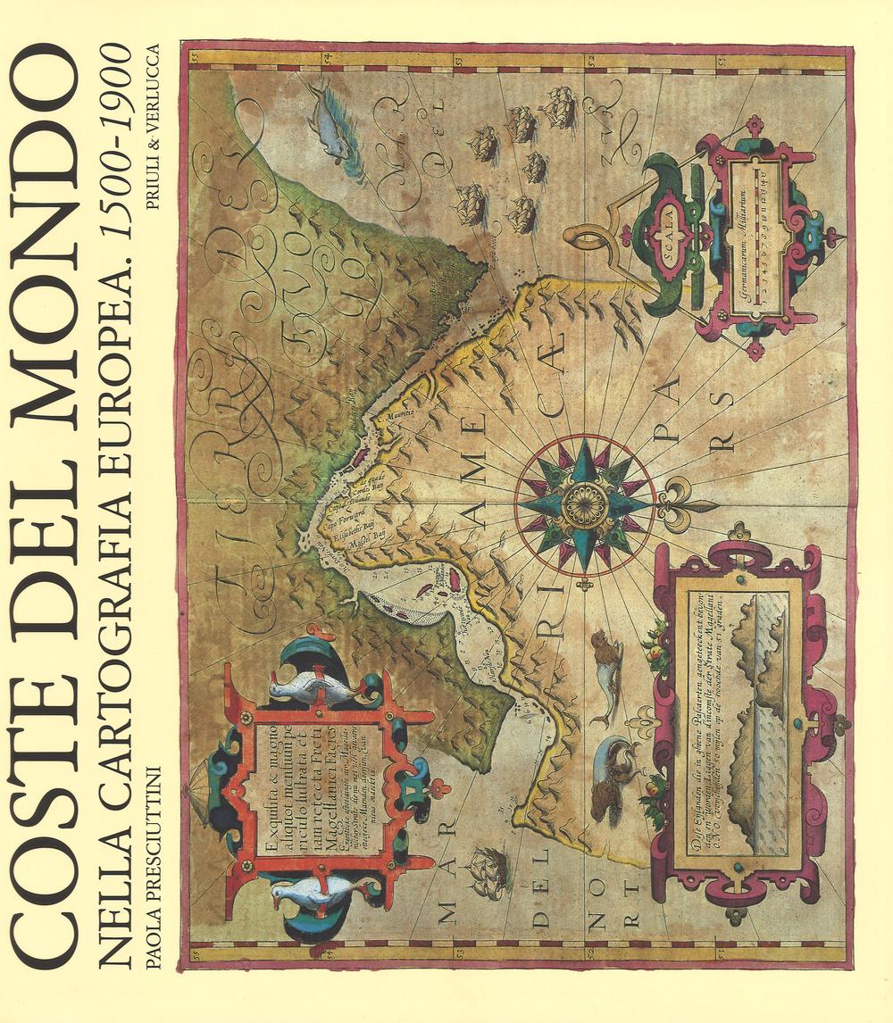 Carte Coste del mondo nella cartografia europea (1500-1900) Paola Presciuttini