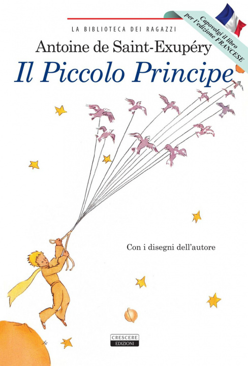Könyv Il Piccolo Principe-Le Petit Prince. Ediz. integrale Antoine de Saint-Exupéry