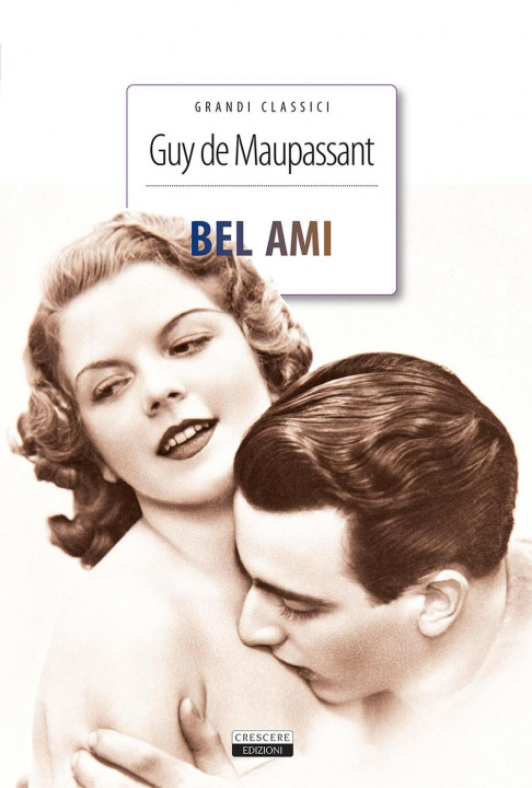 Kniha Bel Ami. Ediz. integrale Guy de Maupassant