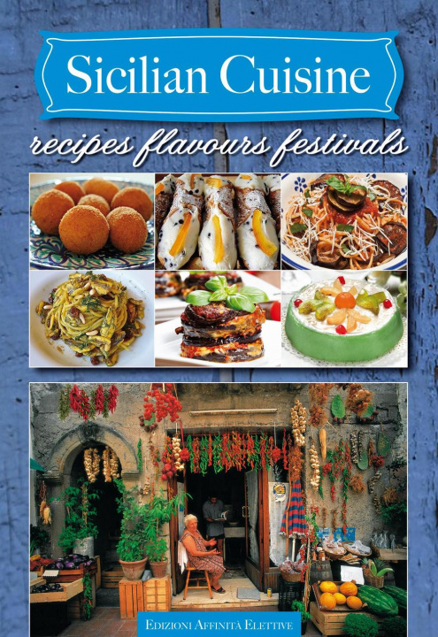 Carte Sicilian cuisine. Recipes flavours festivals N. Whithorn