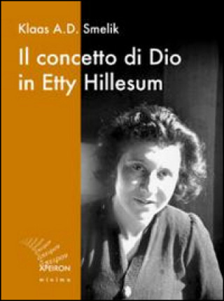 Buch Il concetto di Dio in Etty Hillesum Klaas A. Smelik