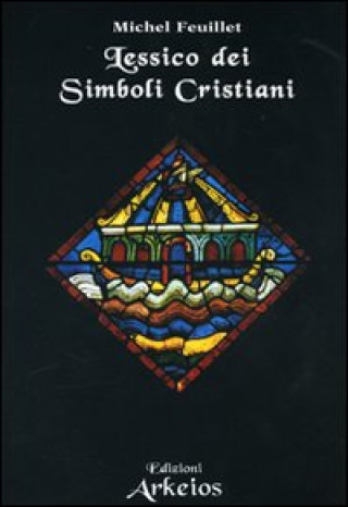 Kniha Lessico dei simboli cristiani Michel Feuillet