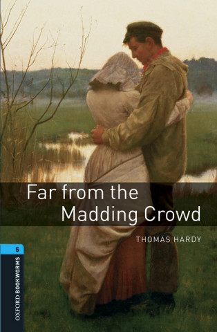 Könyv Oxford Bookworms Library: Level 5:: Far From the Madding Crowd audio pack Thomas Hardy