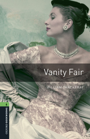 Carte Oxford Bookworms Library: Level 6:: Vanity Fair audio pack William Thackeray