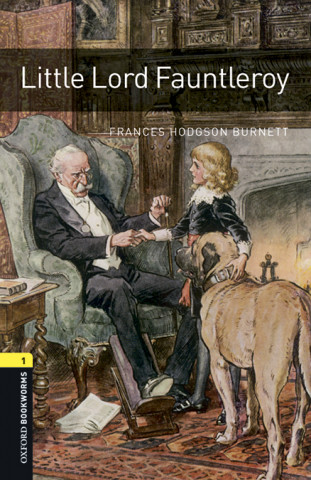 Könyv Oxford Bookworms Library: Level 1: Little Lord Fauntleroy Audio Pack Frances Hodgson Burnett