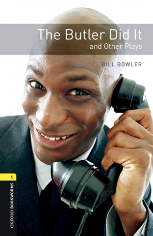 Carte Oxford Bookworms Library: Level 1: The Butler Did It and Other Plays Audio Pack Bill Bowler