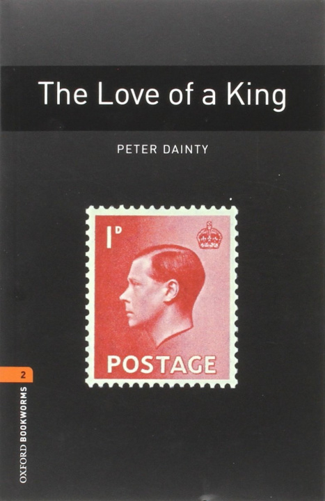 Kniha Oxford Bookworms Library: Level 2: The Love of a King Audio Pack Peter Dainty