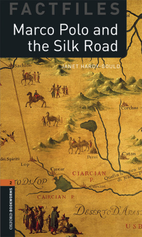 Kniha Oxford Bookworms Library Factfiles: Level 2:: Marco Polo and the Silk Road Audio Pack Janet Hardy-Gould