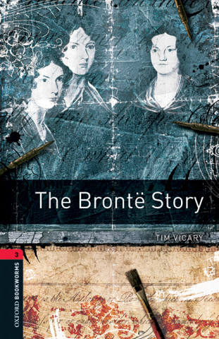 Könyv Oxford Bookworms Library: Level 3:: The Bronte Story Audio Pack TIM VICARY