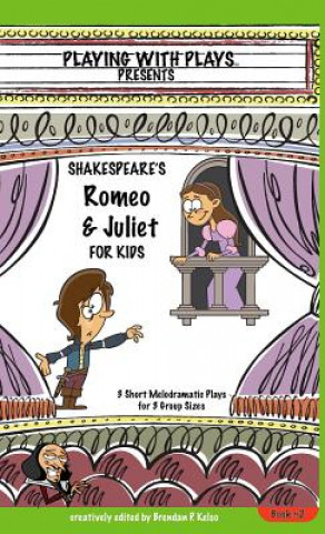 Kniha Shakespeare's Romeo & Juliet for Kids Brendan P Kelso