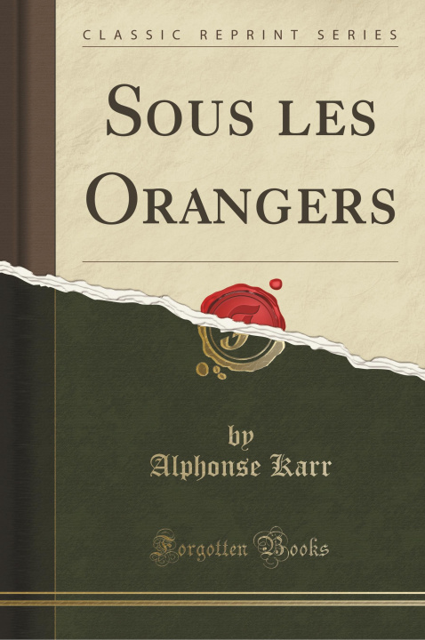 Книга Sous les Orangers (Classic Reprint) Alphonse Karr