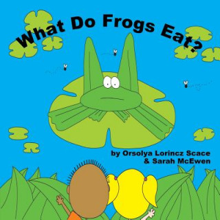 Knjiga What Do Frogs Eat? Sarah Mcewen
