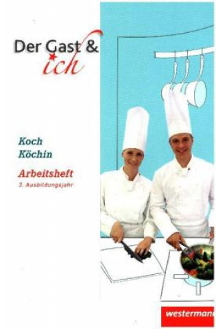Carte Der Gast & ich. Koch/Köchin. 3. Ausbildungsjahr. Arbeitsheft Christian Mutter