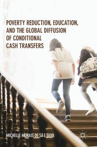 Carte Poverty Reduction, Education, and the Global Diffusion of Conditional Cash Transfers Michelle Morais