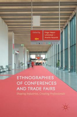 Carte Ethnographies of Conferences and Trade Fairs Hege H?yer Leivestad