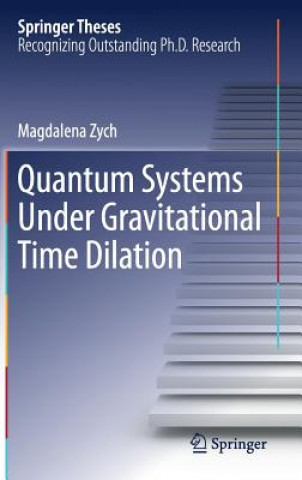 Książka Quantum Systems under Gravitational Time Dilation Magdalena Zych